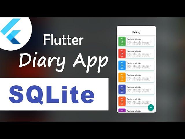 Complete Diary App with Flutter and SQLite | Flutter Sqflite | Flutter Tutorials | Flutter SQLite