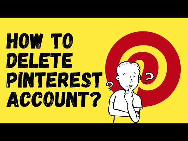 How To Delete Pinterest Account Permanently 2021 Computer/Phone|How To Delete Your Pinterest Account