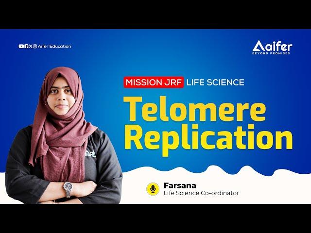 Telomere Replication | Life Science | Mission JRF | UGC NET | Aifer Education