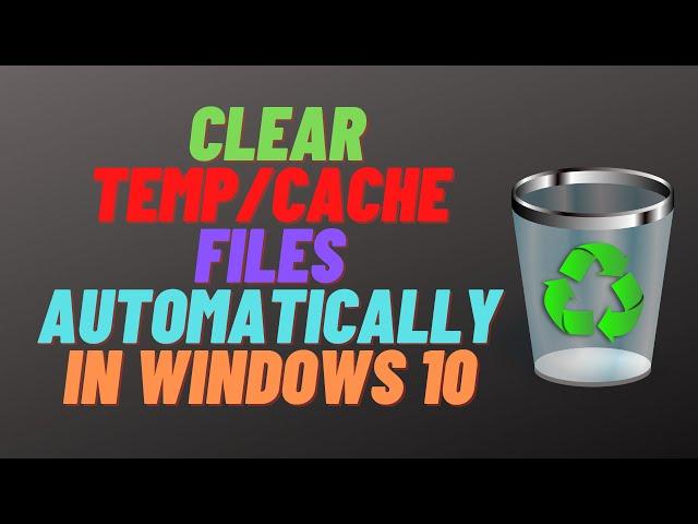 How to Clear Temporary Files Automatically in Windows 10