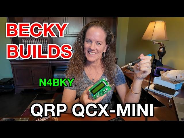 Should you build a QCX-mini?   |   Becky Builds a QRP CW Radio