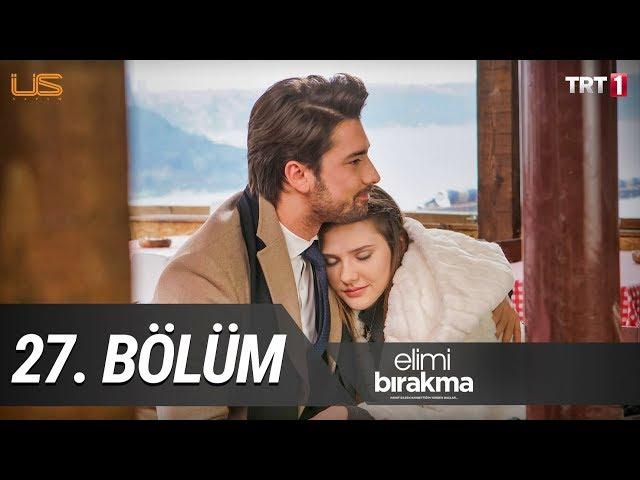 Elimi Bırakma 27.Bölüm