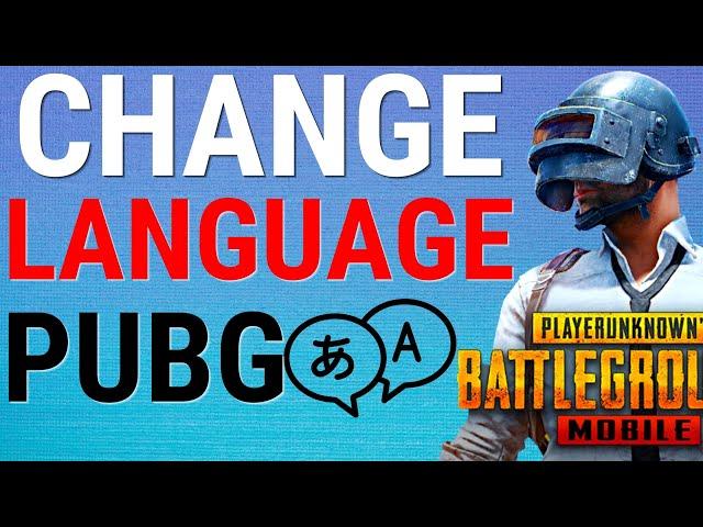 How To Change Language On PubG Mobile