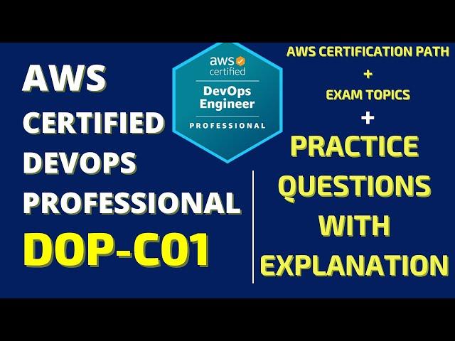 The AWS Certified DevOps Professional Exam Practice Questions with Explanation (DOP-C01)