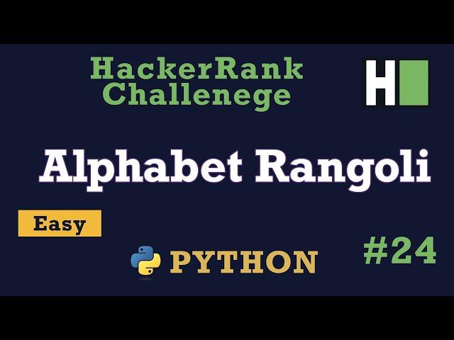 24. Alphabet Rangoli: Hackerrank | Python Solution Explained