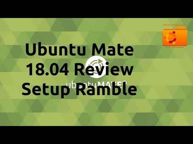 Ubuntu Mate 18.04 Review Setup Ramble