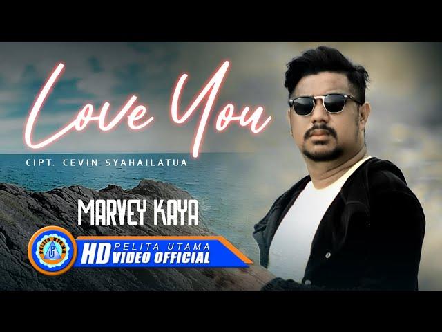 Marvey Kaya - LOVE YOU || Lagu Ambon Terbaru 2023 (Official Music Video)