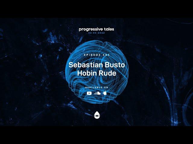 151 I Progressive Tales with Sebastian Busto & Hobin Rude