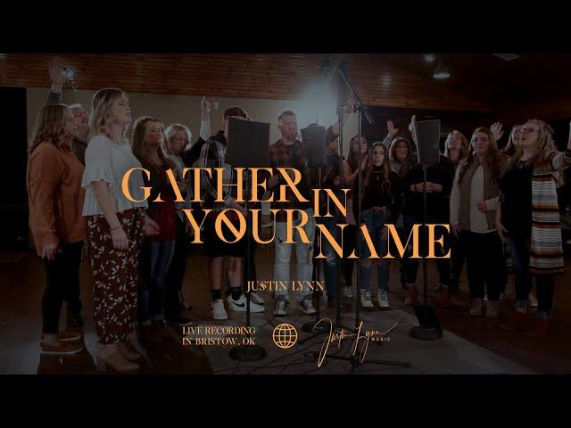 "Gather In Your Name" // Justin Lynn // Live Session