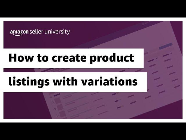 How to create product listings with variations on Amazon Seller Central