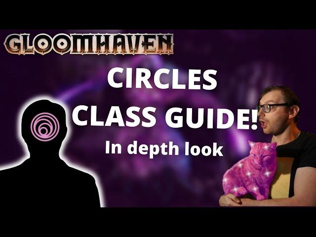 Circles class guide and strategy for Gloomhaven