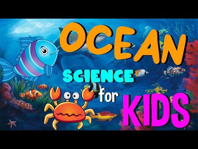 The Ocean | Science for Kids