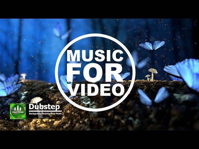 DubStep - Royalty Free Background Music For Videos