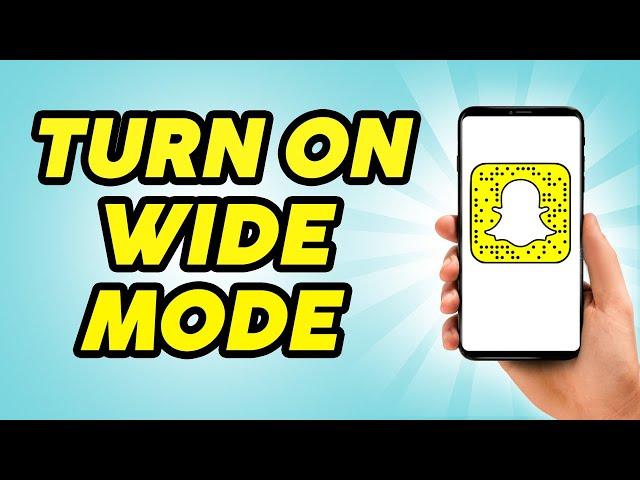 How To Turn On Ultra Wide Mode On Snapchat | Android/iOS