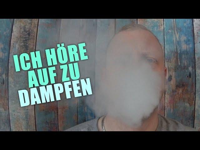 Ich höre auf mit dem Dampfen