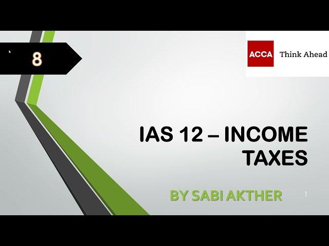 ACCA I Strategic Business Reporting (SBR) I IAS 12 - Income Taxes - SBR Lecture 8