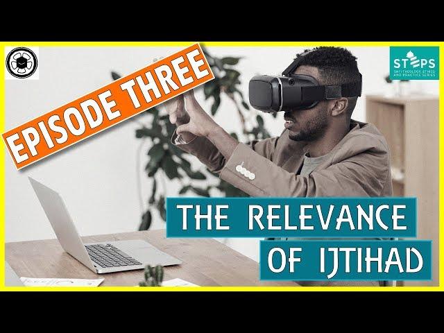 STEPS | The Relevance of Ijtihad | Series 3, Episode 3