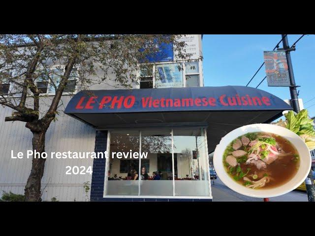 My review of Le Pho Vietnamese restaurant in Vancouver BC 2024