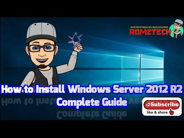 How to Install Windows Server 2012 R2 -  Romztech Guide