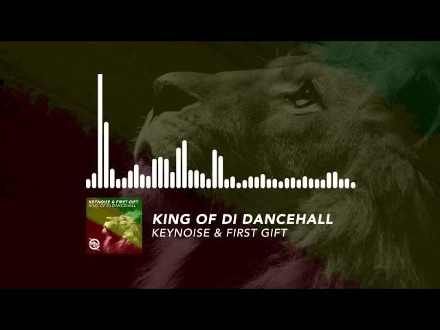 KeyNoise & First Gift - King Of Di Dancehall