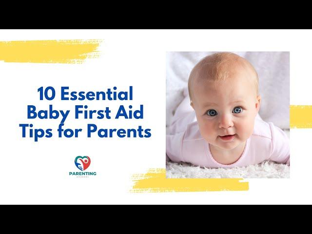 10 Essential Baby First Aid Tips for Parents | Parenting Channel