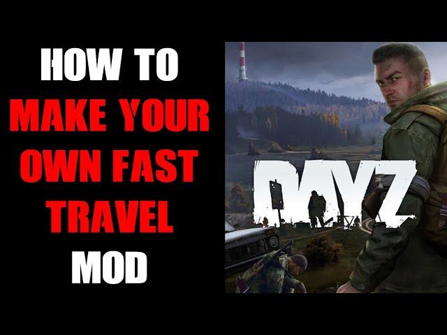 How To Make & Create Your Own DayZ Community Server Fast Travel Mod Code: PC, PlayStation & Xbox