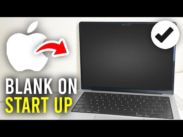 How To Fix Macbook Blank Screen On Start Up - Full Guide