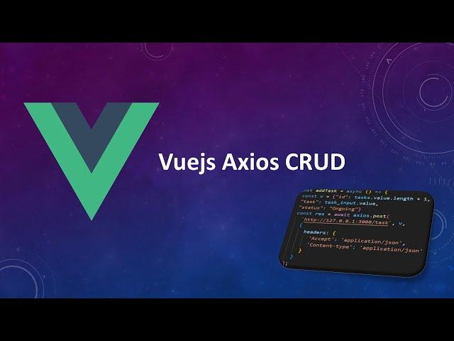 Vuejs Axios CRUD integration with backend