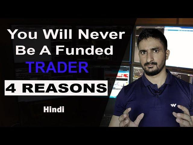 4 Reasons you will NEVER be a FUNDED TRADER ! || Lastly Spoken