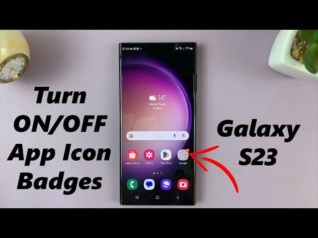 How To Enable/Disable App Icon Badges On Samsung Galaxy S23's