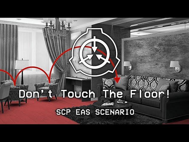 Don't Touch The Floor! - SCP EAS SCENARIO