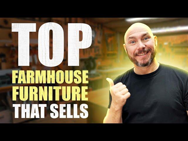 Top Farmhouse Woodworking Projects That Sell