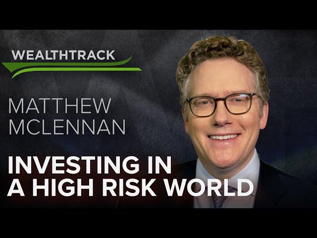 An Outstanding Global Investor’s Strategy for Investing in a High Risk World