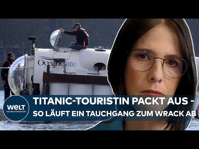 TAUCHEN ZUR TITANIC: Touristin erzählt vom Abenteuer und den Gefahren beim Wrack