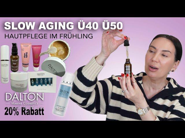 Slow Aging Ü40 Ü50 Skin Care in Spring DALTON 20% Discount