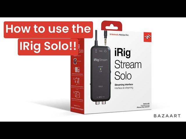 IRig Stream Solo FULL TUTORIAL!!