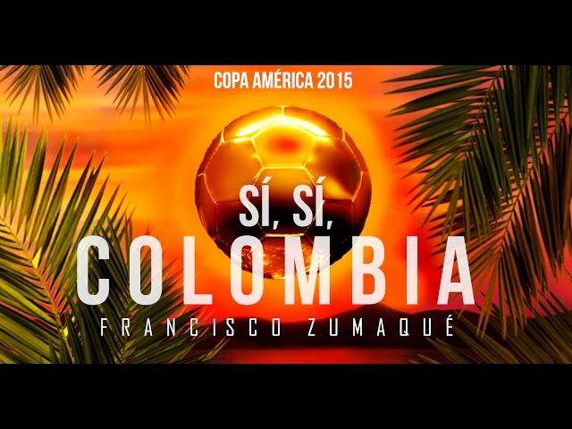 Francisco Zumaqué - Sí, Sí Colombia  (Lyric Video)