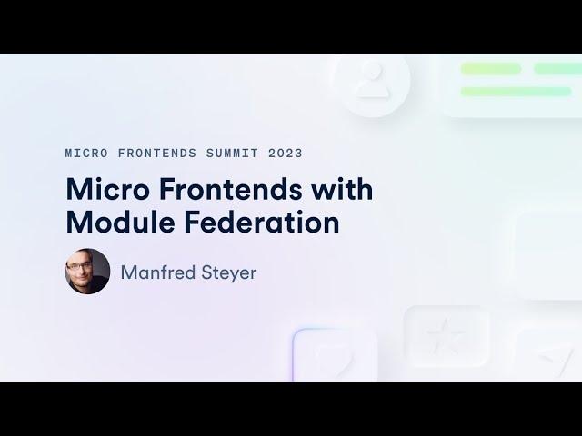 Micro Frontends with Module Federation | Micro Frontends Summit 2023