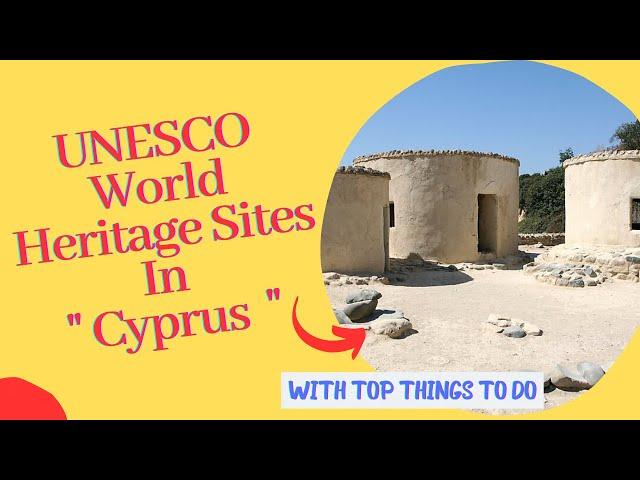 UNESCO World Heritage Site in Cyprus | Cyprus World Heritage Site | Cyprus Tourist Places