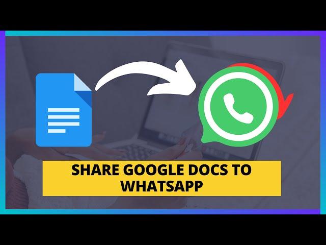 How To Share  Google Docs on WhatsApp? (Quick Full Guide!)