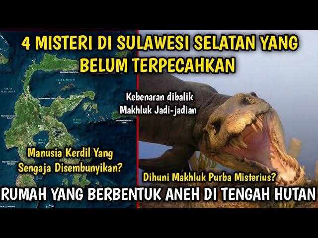 4 MISTERI DI SULAWESI SELATAN YANG BELUM TERPECAHKAN!