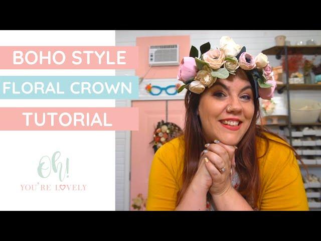 DIY Floral Crown- over the top boho style