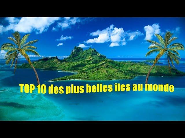 Top 10 des plus belles îles du monde