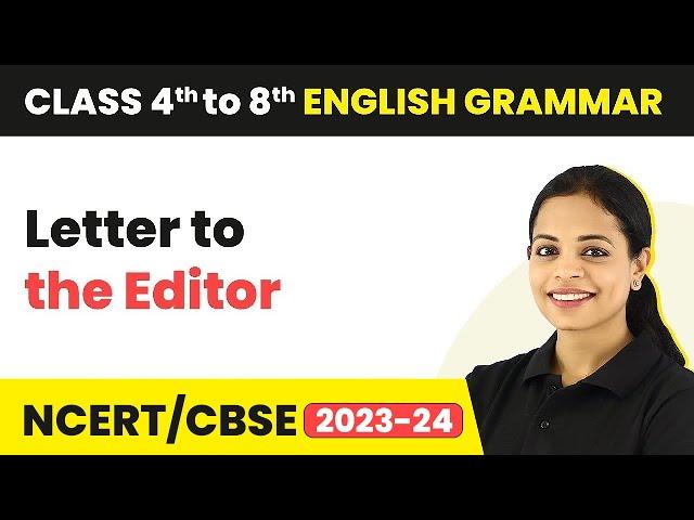 Letter to the Editor - Formal Letters | Class 4 - 8 English Grammar