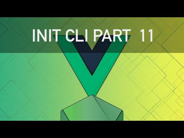 Vue JS 2 Course - Part 11 (Init Project CLI)