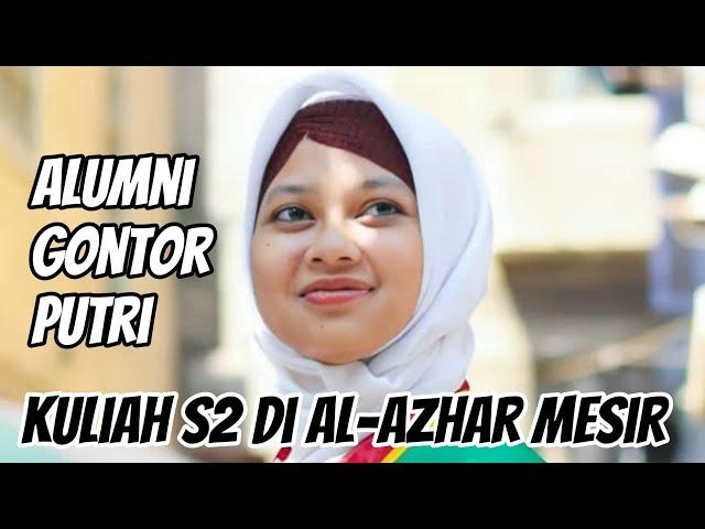 Alumni Gontor Putri ini S1 dan S2 di Al-Azhar Kairo. Simak Tips Suksesnya.