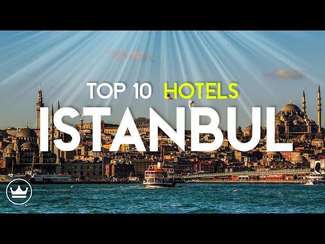 The Top 10 Best Hotels in Istanbul, Turkey (2023)