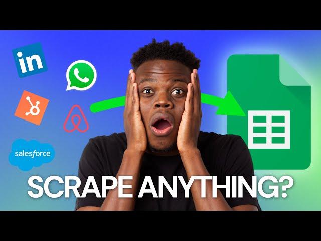 How To Scrape ANYTHING Directly To Google Sheets