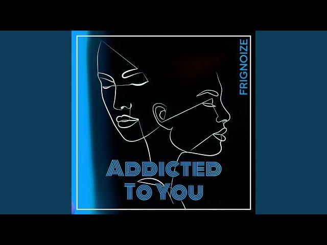 Addicted To You