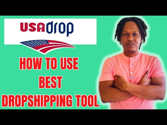 HOW TO USE USADROP (BEST DROPSHIPPING TOOL)